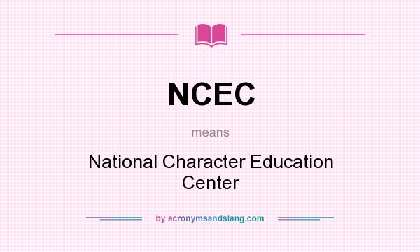 What does NCEC mean? It stands for National Character Education Center
