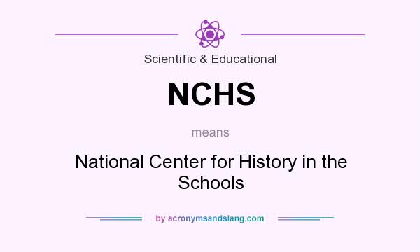 What does NCHS mean? It stands for National Center for History in the Schools