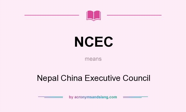 What does NCEC mean? It stands for Nepal China Executive Council