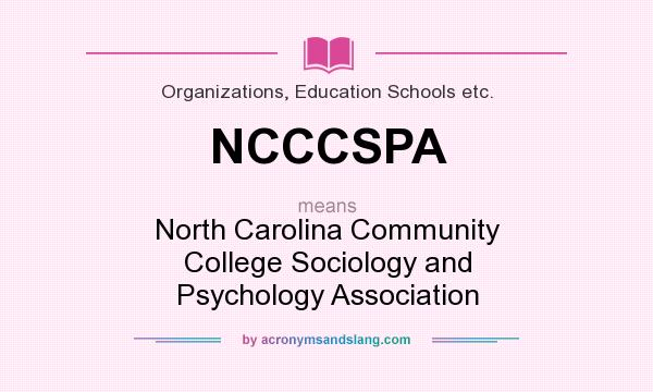 What does NCCCSPA mean? It stands for North Carolina Community College Sociology and Psychology Association
