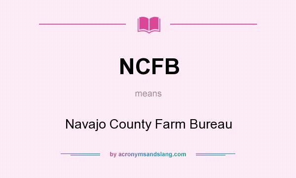 What does NCFB mean? It stands for Navajo County Farm Bureau