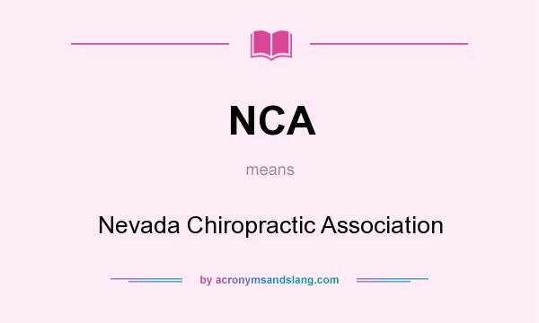 What does NCA mean? It stands for Nevada Chiropractic Association