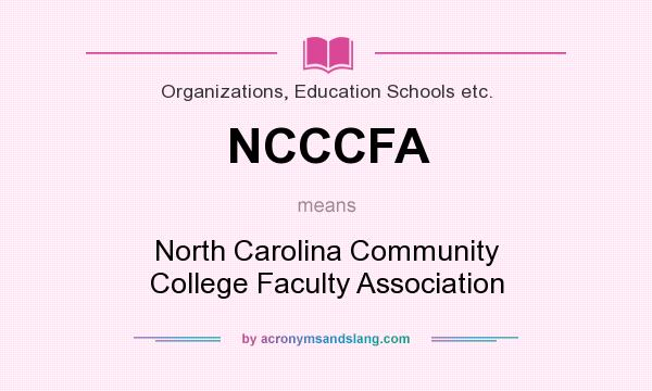 What does NCCCFA mean? It stands for North Carolina Community College Faculty Association