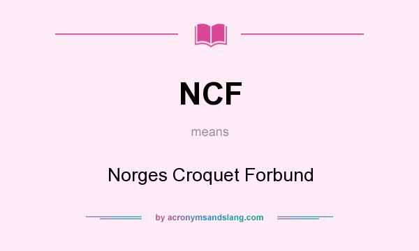 What does NCF mean? It stands for Norges Croquet Forbund