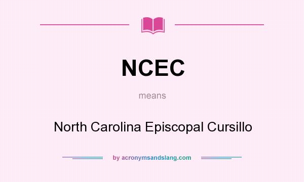 What does NCEC mean? It stands for North Carolina Episcopal Cursillo