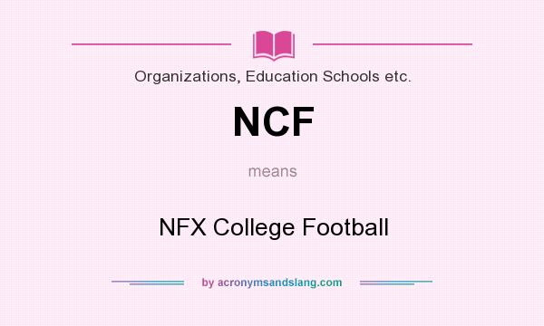 What does NCF mean? It stands for NFX College Football