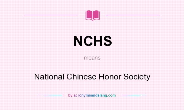 What does NCHS mean? It stands for National Chinese Honor Society