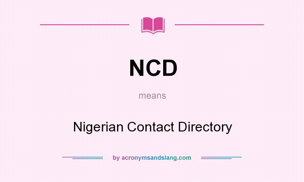 What does NCD mean? It stands for Nigerian Contact Directory
