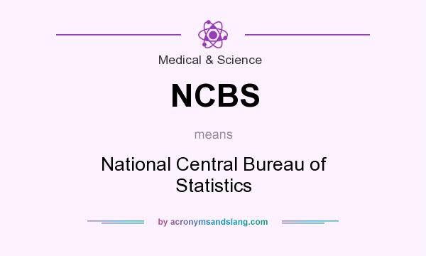 What does NCBS mean? It stands for National Central Bureau of Statistics