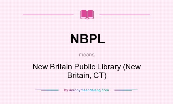 What does NBPL mean? It stands for New Britain Public Library (New Britain, CT)