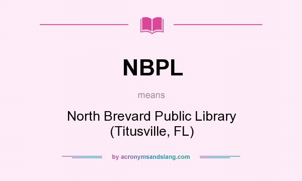 What does NBPL mean? It stands for North Brevard Public Library (Titusville, FL)