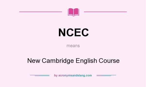 What does NCEC mean? It stands for New Cambridge English Course