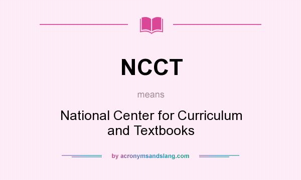 What does NCCT mean? It stands for National Center for Curriculum and Textbooks
