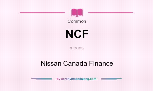 What does NCF mean? It stands for Nissan Canada Finance