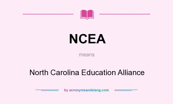 What does NCEA mean? It stands for North Carolina Education Alliance