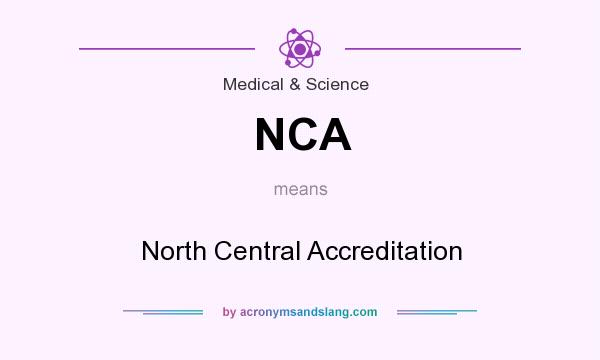 What does NCA mean? It stands for North Central Accreditation