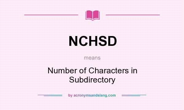 What does NCHSD mean? It stands for Number of Characters in Subdirectory