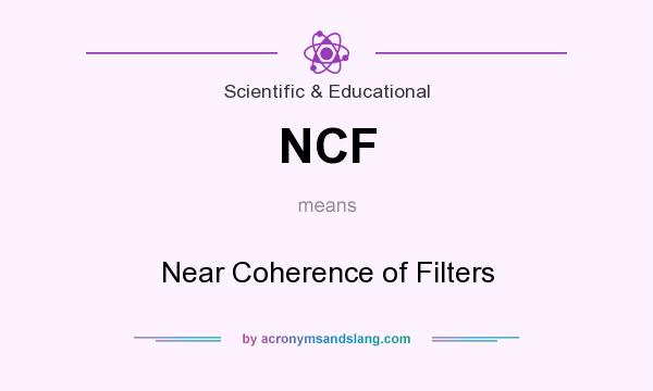 What does NCF mean? It stands for Near Coherence of Filters