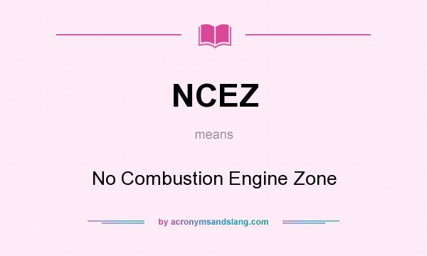 What does NCEZ mean? It stands for No Combustion Engine Zone