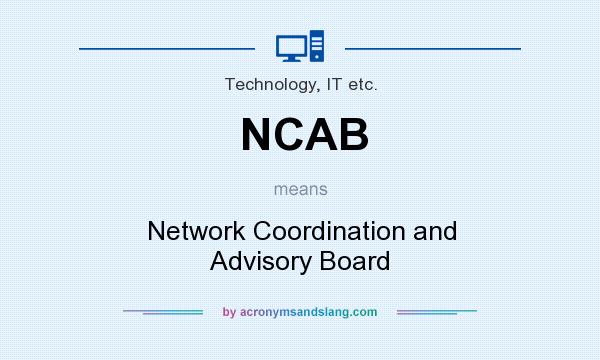 What does NCAB mean? It stands for Network Coordination and Advisory Board