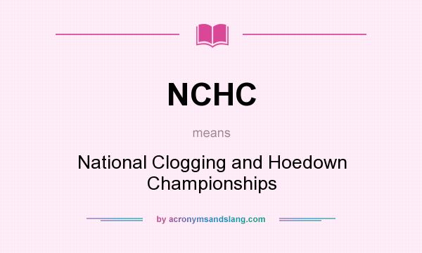 What does NCHC mean? It stands for National Clogging and Hoedown Championships