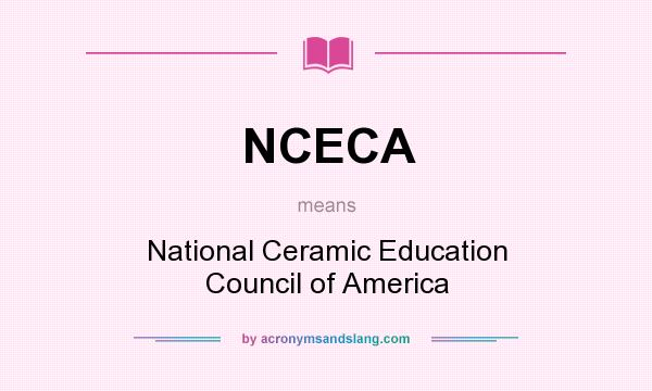 What does NCECA mean? It stands for National Ceramic Education Council of America