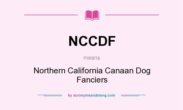 What does NCCDF mean? It stands for Northern California Canaan Dog Fanciers