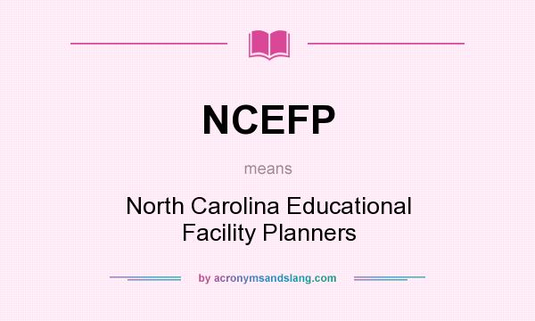What does NCEFP mean? It stands for North Carolina Educational Facility Planners