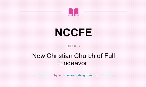 What does NCCFE mean? It stands for New Christian Church of Full Endeavor