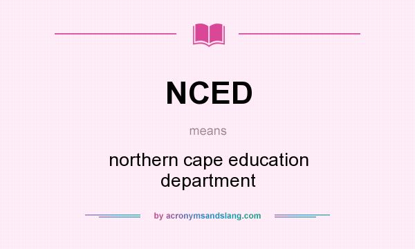 What does NCED mean? It stands for northern cape education department