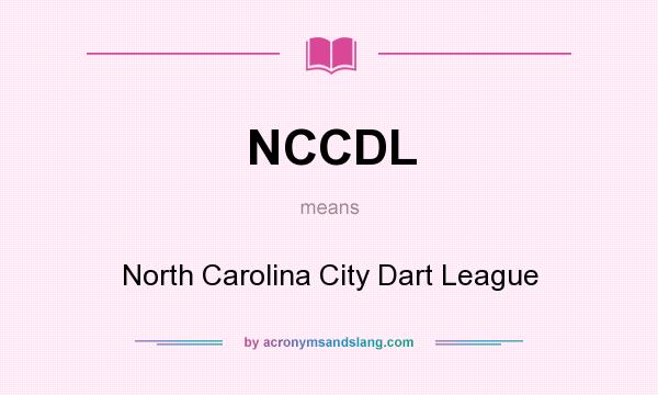 What does NCCDL mean? It stands for North Carolina City Dart League