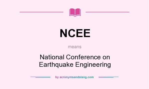 What does NCEE mean? It stands for National Conference on Earthquake Engineering