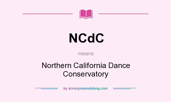 What does NCdC mean? It stands for Northern California Dance Conservatory