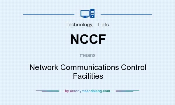 What does NCCF mean? It stands for Network Communications Control Facilities