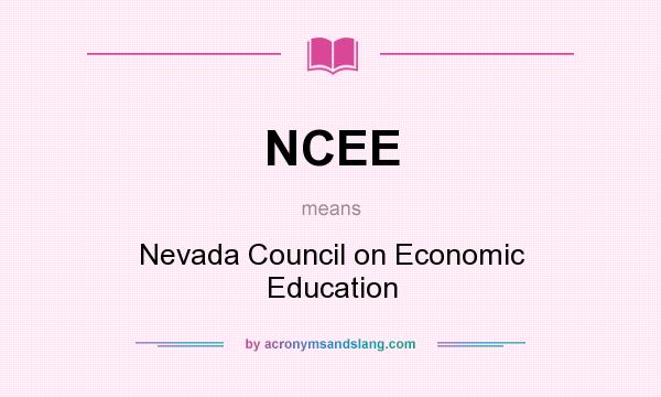 What does NCEE mean? It stands for Nevada Council on Economic Education