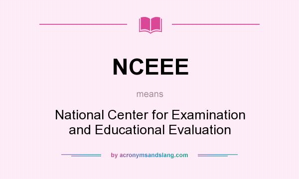 What does NCEEE mean? It stands for National Center for Examination and Educational Evaluation