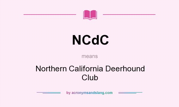 What does NCdC mean? It stands for Northern California Deerhound Club