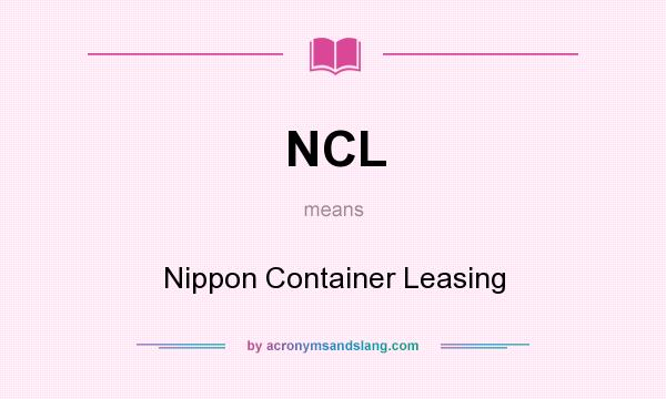 What does NCL mean? It stands for Nippon Container Leasing