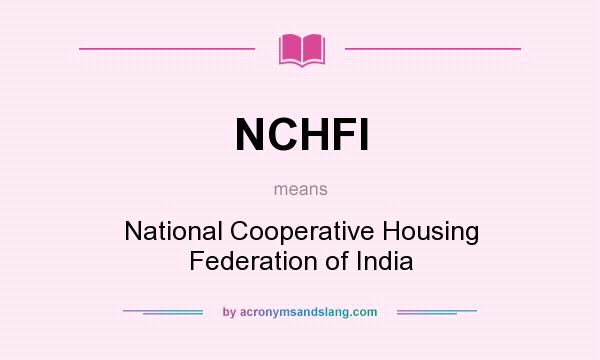 What does NCHFI mean? It stands for National Cooperative Housing Federation of India