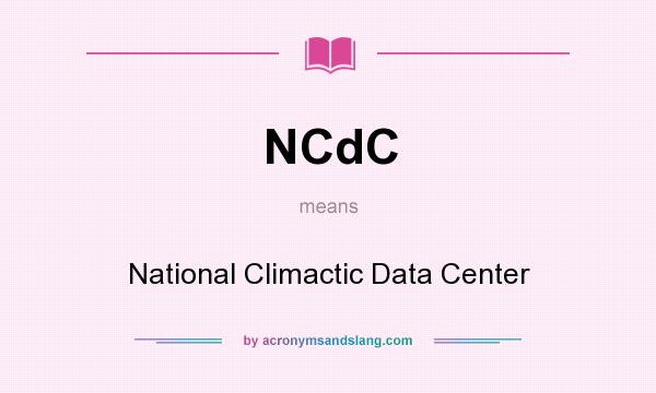 What does NCdC mean? It stands for National Climactic Data Center