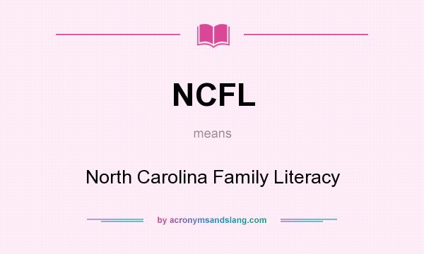 What does NCFL mean? It stands for North Carolina Family Literacy