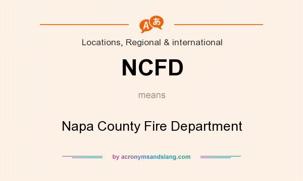 What does NCFD mean? It stands for Napa County Fire Department