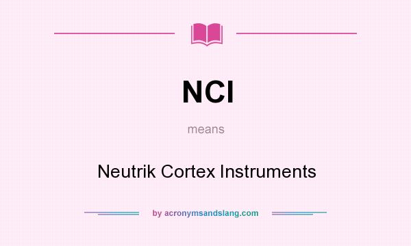 What does NCI mean? It stands for Neutrik Cortex Instruments