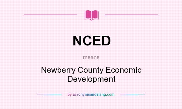 What does NCED mean? It stands for Newberry County Economic Development