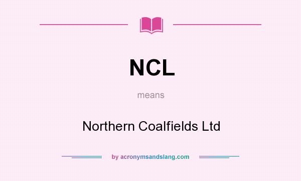 What does NCL mean? It stands for Northern Coalfields Ltd