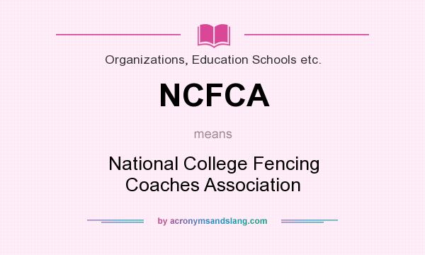 What does NCFCA mean? It stands for National College Fencing Coaches Association
