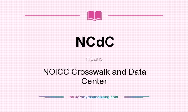 What does NCdC mean? It stands for NOICC Crosswalk and Data Center