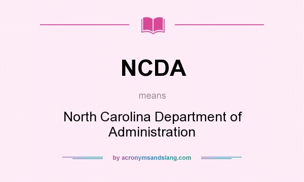 What does NCDA mean? It stands for North Carolina Department of Administration