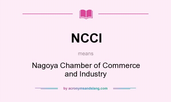 What does NCCI mean? It stands for Nagoya Chamber of Commerce and Industry