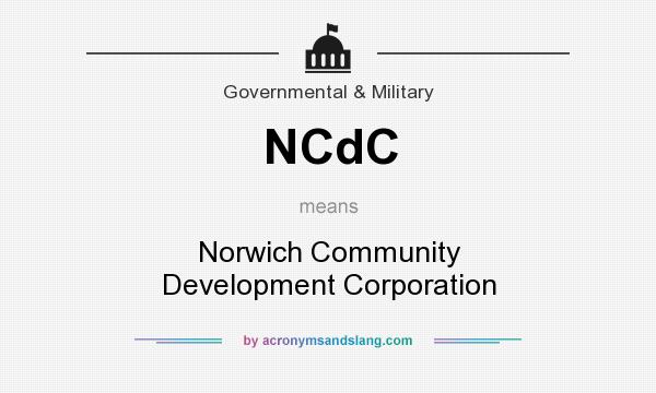 What does NCdC mean? It stands for Norwich Community Development Corporation